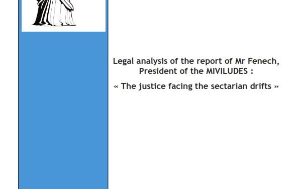 Legal analysis of the report of Mr Fenech, President of the MIVILUDES The justice facing the sectarian drifts